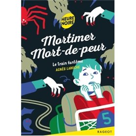 Mortimer Mort-de-peur - Le train fantôme