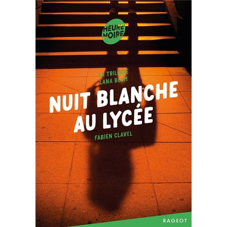 La trilogie Lana Blum -Nuit blanche au lycée