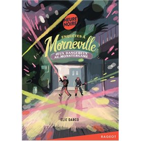 Enquêtes à Morneville - Jeux dangereux au Monstergame