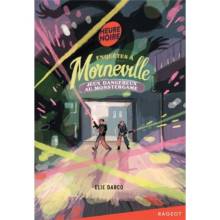 Enquêtes à Morneville - Jeux dangereux au Monstergame