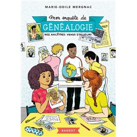 Mon enquête de généalogie - Nos ancêtres venus d'ailleurs