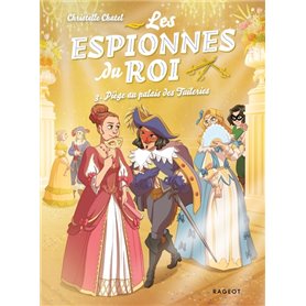 Les espionnes du roi - Piège au palais des Tuileries