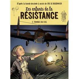 Les enfants de la résistance - Tombés du ciel