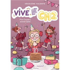 Vive le CM2 ! Mon (super) anniversaire