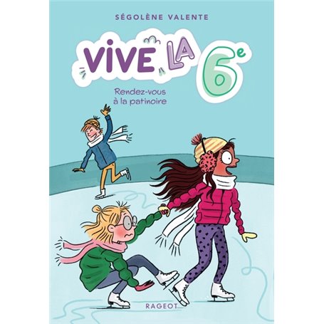 Vive la 6e ! Rendez-vous à la patinoire