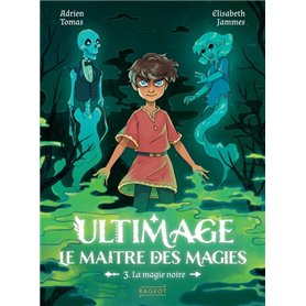 Ultimage, Le maître des magies T3 - La magie noire