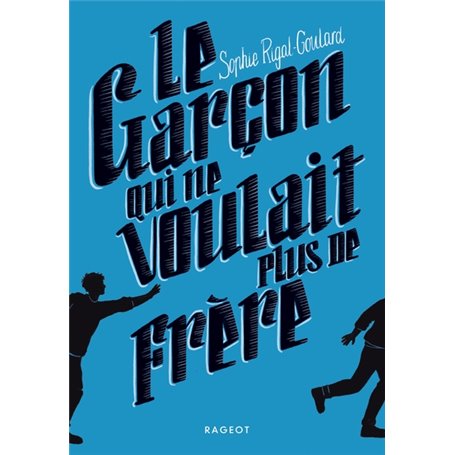 LE GARCON QUI NE VOULAIT PLUS DE FRERE