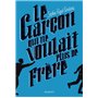 LE GARCON QUI NE VOULAIT PLUS DE FRERE