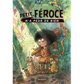 Petit-Féroce n'a peur de rien