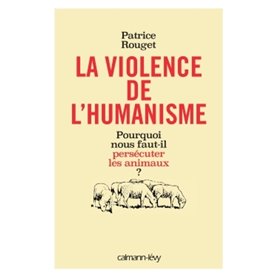 La Violence de l'humanisme
