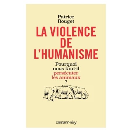 La Violence de l'humanisme