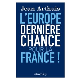 L'Europe: Dernière chance pour la France !