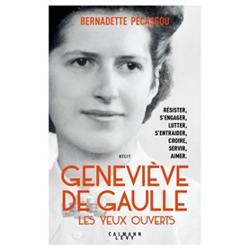 Geneviève de Gaulle, les yeux ouverts