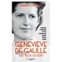 Geneviève de Gaulle, les yeux ouverts