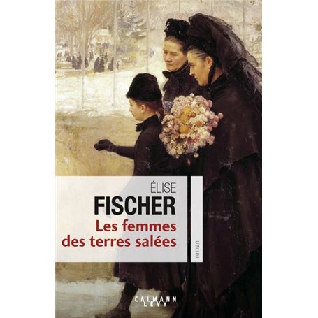 Les Femmes des terres salées T.1