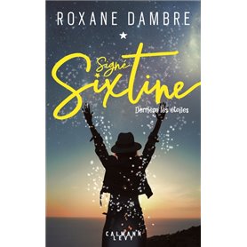 Signé Sixtine tome 1 - Derrière les étoiles