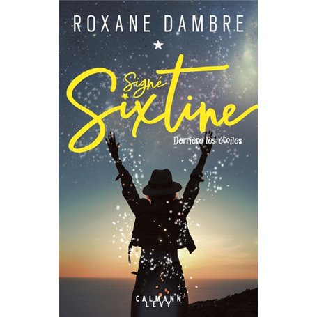 Signé Sixtine tome 1 - Derrière les étoiles