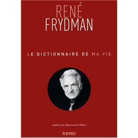 Le Dictionnaire de ma vie - René Frydman