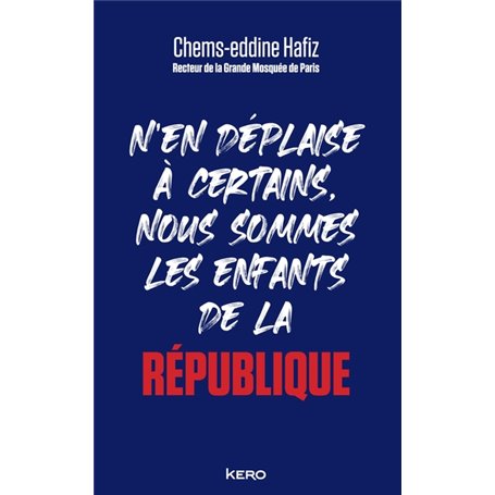 N'en déplaise à certains, nous sommes les enfants de la République