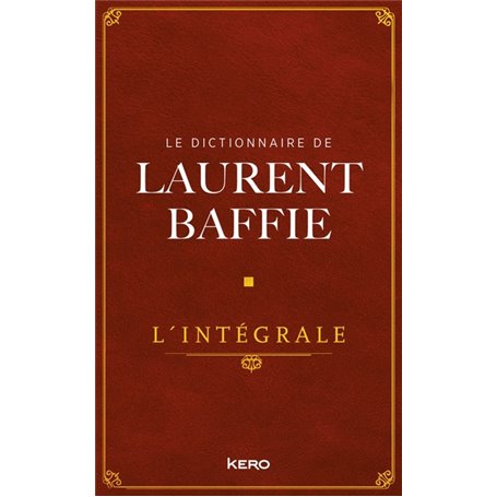 Le Dictionnaire de Laurent Baffie - L'intégrale