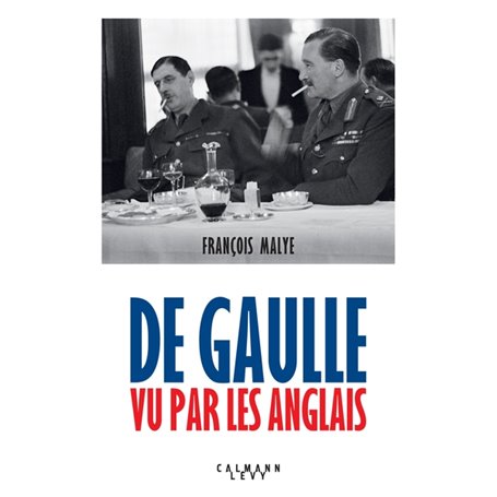 De Gaulle vu par les anglais - Nouvelle édition 2020