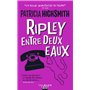 Ripley entre deux eaux - Nouvelle édition 2021