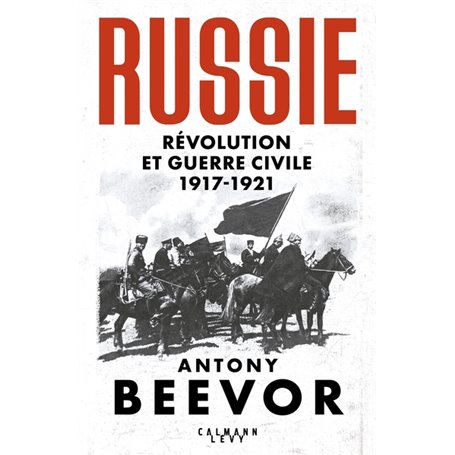 Russie : Révolution et Guerre Civile (1917-1921)