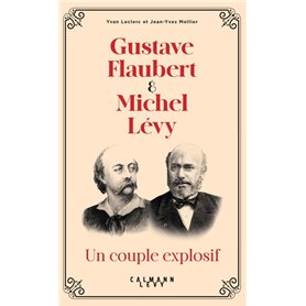 Gustave Flaubert et Michel Lévy, un couple explosif