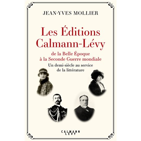 Les Éditions Calmann-Lévy de la Belle Époque à la Seconde Guerre mondiale