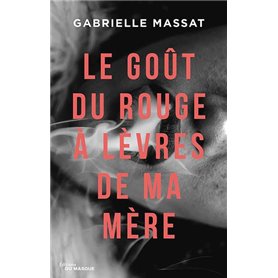 Le Goût du rouge à lèvres de ma mère