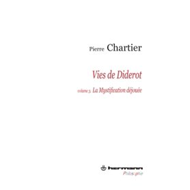 Vies de Diderot, Portrait du philosophe en mystificateur. Volume 3
