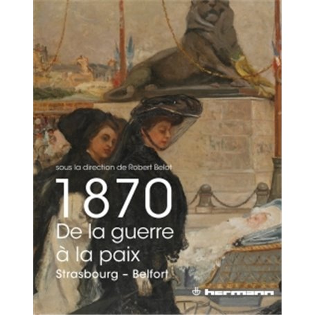 1870, de la guerre à la paix