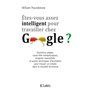 Êtes-vous assez intelligent pour travailler chez Google ?