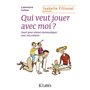 Qui veut jouer avec moi ?