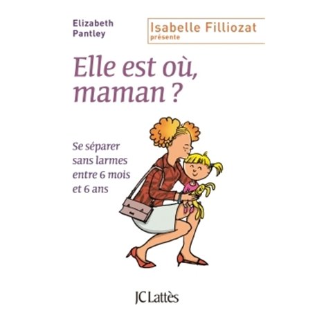 Elle est où, maman ?