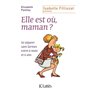 Elle est où, maman ?