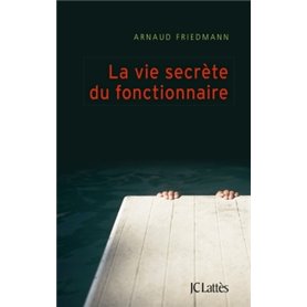 La vie secrète du fonctionnaire