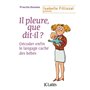 Il pleure, que dit-il ?