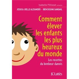 Comment élever les enfants les plus heureux du monde