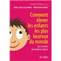 Comment élever les enfants les plus heureux du monde