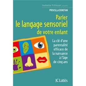 Parler le langage sensoriel de votre enfant