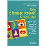 Parler le langage sensoriel de votre enfant