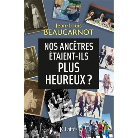 Nos ancêtres étaient-ils plus heureux ?