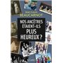 Nos ancêtres étaient-ils plus heureux ?