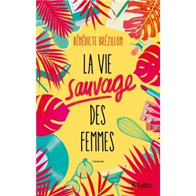 La Vie sauvage des femmes