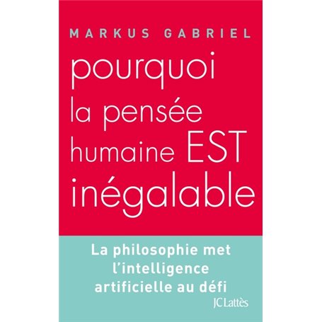 Pourquoi la pensée humaine est inégalable