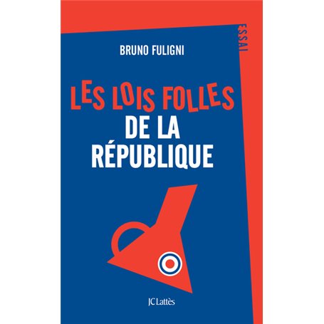 Les lois folles de la République