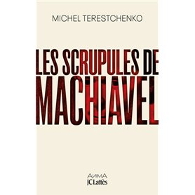 Les scrupules de Machiavel