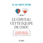 Le cerveau, cette équipe de choc