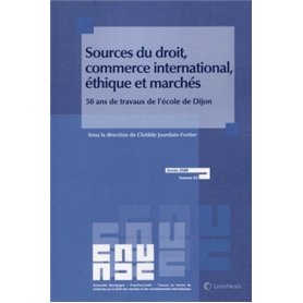 sources du droit commerce international ethique et marches 50 ans de travaux de l ecole de dijon